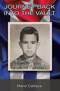 Journey Back into the Vault: In Search of My Faded Cuban Childhood Footprints