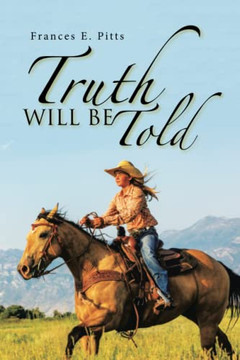 Truth Will Be Told Truth Will Be Told