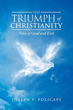 The Triumph Of Christianity: Tales Of Good And Evil - 9781664175150