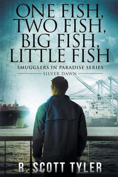 One Fish, Two Fish, Big Fish, Little Fish: Silver Dawn (Smugglers In Paradise)