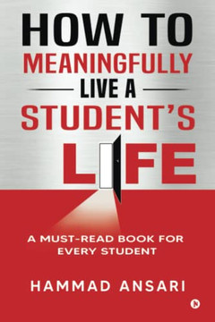 How To Meaningfully Live A Student?ÆS Life: A Must-Read Book For Every Student