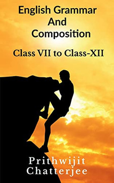 English Grammar And Composition: Class - Vi To Class - Xii English Grammar And Composition: Class - Vi To Class - Xii