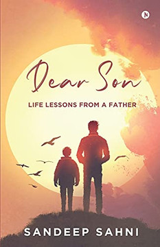 Dear Son: Life Lessons From A Father Dear Son: Life Lessons From A Father