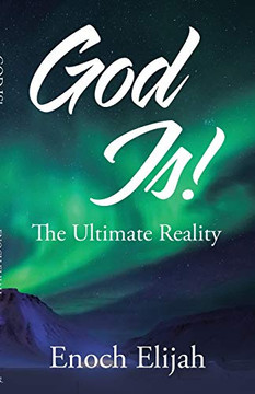God Is! : The Ultimate Reality - 9781973697886