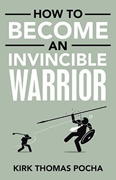 How to Become an Invincible Warrior - Paperback How to Become an Invincible Warrior - Paperback