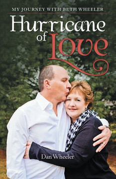 Hurricane of Love: My Journey with Beth Wheeler - 9781973632900