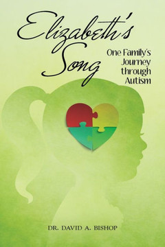 Elizabeth's Song: One Family's Journey Through Autism - 9781973624097 Elizabeth's Song: One Family's Journey Through Autism - 9781973624097