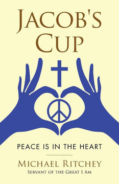 Jacob'S Cup: Peace Is In The Heart