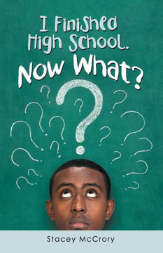 I Finished High School. Now What? - 9781973657637