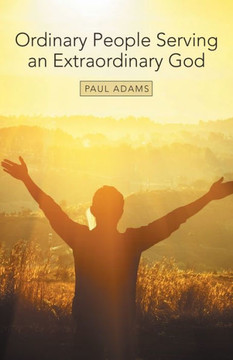 Ordinary People Serving An Extraordinary God - 9781973670636