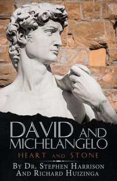 David and Michelangelo: Heart and Stone - 9781973646556