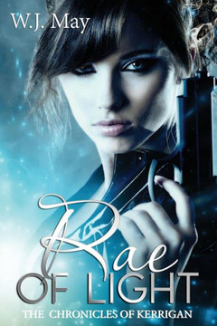 Rae Of Light (The Chronicles Of Kerrigan) Rae Of Light (The Chronicles Of Kerrigan)