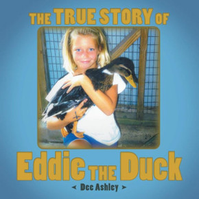 The True Story Of Eddie The Duck The True Story Of Eddie The Duck