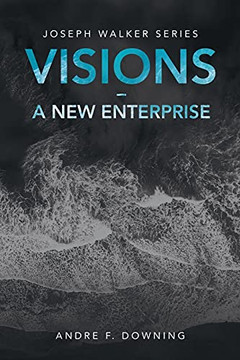 Visions - A New Enterprise: Joseph Walker Series - 9781664231757