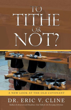To Tithe Or Not? : A New Look At The Old Covenant - 9781664275515 To Tithe Or Not? : A New Look At The Old Covenant - 9781664275515