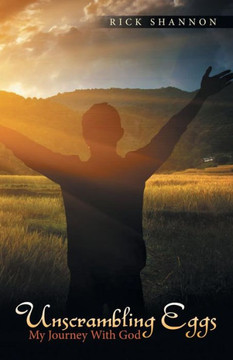 Unscrambling Eggs : My Journey With God - 9781973653219