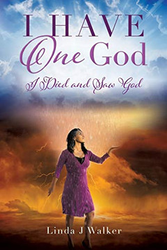 I Have One God: I Died And Saw God I Have One God: I Died And Saw God