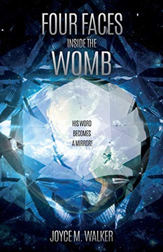 furaces Inside the Womb: His Word Becomea Mirror!