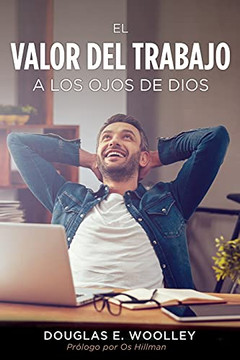 El Valor Del Trabajo A Los Ojos De Dios (Spanish Edition)