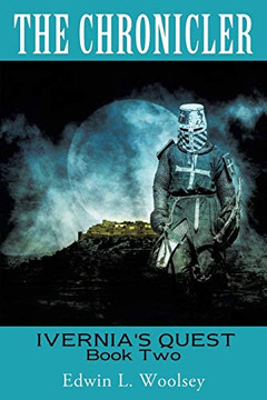 The Chronicler: Ivernia'S Quest Book Two The Chronicler: Ivernia'S Quest Book Two