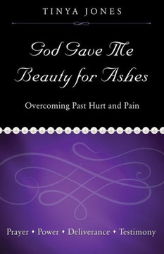 God Gave Me Beauty For Ashes