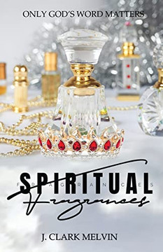 Spiritual Fragrances: There Are Many Words Spoken. Only One Word Makes The Difference: God's
