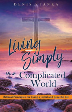 Living Simply In A Complicated World