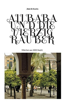 Ali Baba und die vierzig Räuber: Märchen aus 1001 Nacht (German Edition)