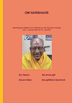 Om Narbhavie: Sammlung der Briefe von Sri Ramani an die Freunde in Europa vom 1. Januar 2021 bis 31. Juli 2021 (German Edition) Om Narbhavie: Sammlung der Briefe von Sri Ramani an die Freunde in Europa vom 1. Januar 2021 bis 31. Juli 2021 (German Edition)
