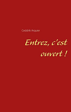 Entrez, c'est ouvert ! (French Edition)