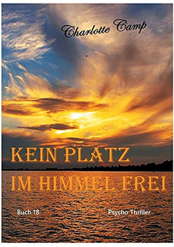 Kein Platz Im Himmel Frei (German Edition)