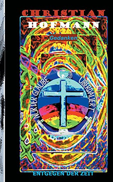 Nur Der Glaube ??Berdauert: Entgegen Der Zeit (German Edition)