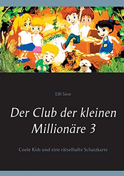Der Club Der Kleinen Million?Ñre 3: Coole Kids Und Eine R?Ñtselhafte Schatzkarte (German Edition)