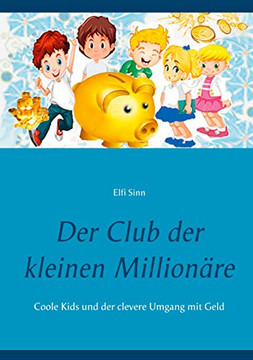 Der Club der kleinen Milliare: Coole Kids und der clevere Uang mit Geld (Gean Edition)