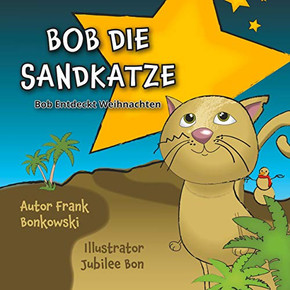 Bob die Sandkatze: Bob entdeckt Weihnachten (German Edition)