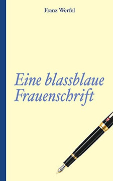 Franz Werfel: Eine Blassblaue Frauenschrift (German Edition)