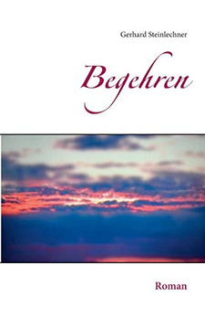 Begehren: Roman (German Edition)