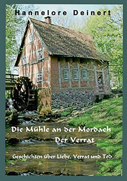 Die M??Hle An Der Mordach: Der Verrat (German Edition)