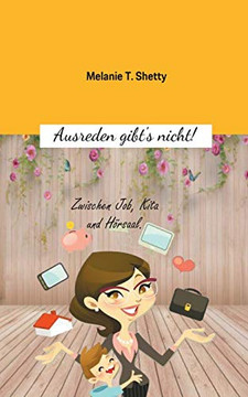 Ausreden Gibt'S Nicht!: Zwischen Job, Kita Und Hörsaal. (German Edition) Ausreden Gibt'S Nicht!: Zwischen Job, Kita Und Hörsaal. (German Edition)