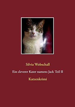 Ein Cleverer Kater Namens Jack Teil Ii: Katzenkrimi (German Edition)