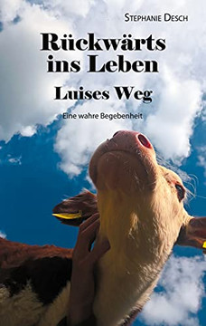 R??Ckw?Ñrts Ins Leben: Luises Weg (German Edition)
