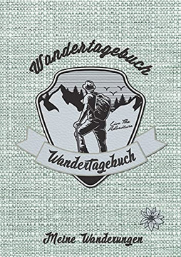 Wandertagebuch - Meine Wanderungen: Wanderlogbuch, Tourenbuch bzw. Gipfelbuch zum Eintragen von 45 Wanderungen (German Edition) Wandertagebuch - Meine Wanderungen: Wanderlogbuch, Tourenbuch bzw. Gipfelbuch zum Eintragen von 45 Wanderungen (German Edition)