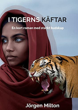 I Tigerns Kafur: En Kort Roman Med Starkt Budskap (Swedish Edition)