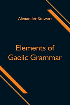 Elements Of Gaelic Grammar
