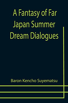 A Fantasy Of Far Japan Summer Dream Dialogues