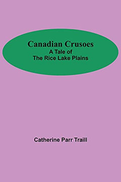 Canadian Crusoes; A Tale Of The Rice Lake Plains