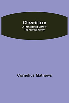 Chanticleer; A Thanksgiving Story Of The Peabody Family