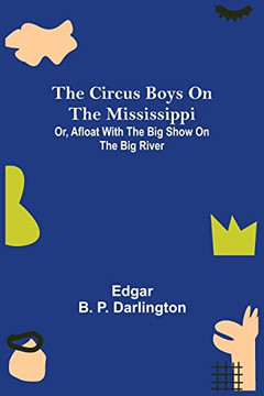 The Circus Boys On The Mississippi; Or, Afloat With The Big Show On The Big River