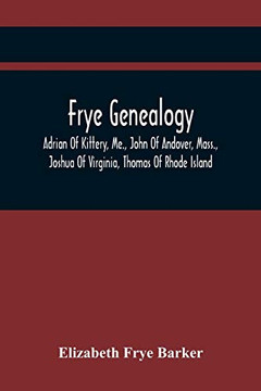 Frye Gealogyadan Of Kittery, Me., John Oandover,ass., Josa Of Virgia, Thas Of Rhode Iand