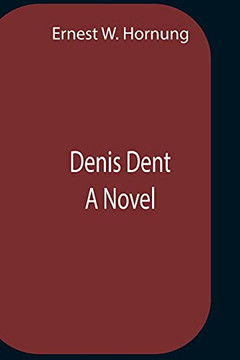 Denis Dent A Novel